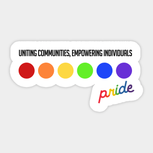 Uniting Communities, Empowering Individuals Sticker